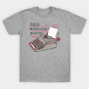 Edit Without Mercy // Vintage Typewriter Inspiration T-Shirt